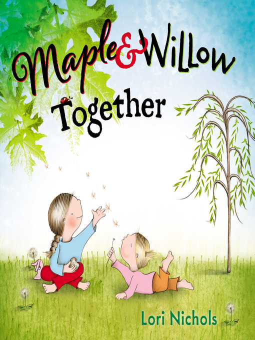 Title details for Maple & Willow Together by Lori Nichols - Wait list